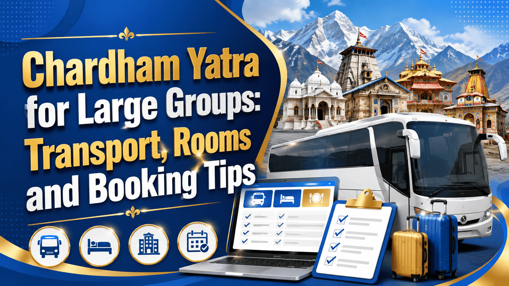 Chardham Yatra for Large Groups: Transport, Rooms and Booking Tips