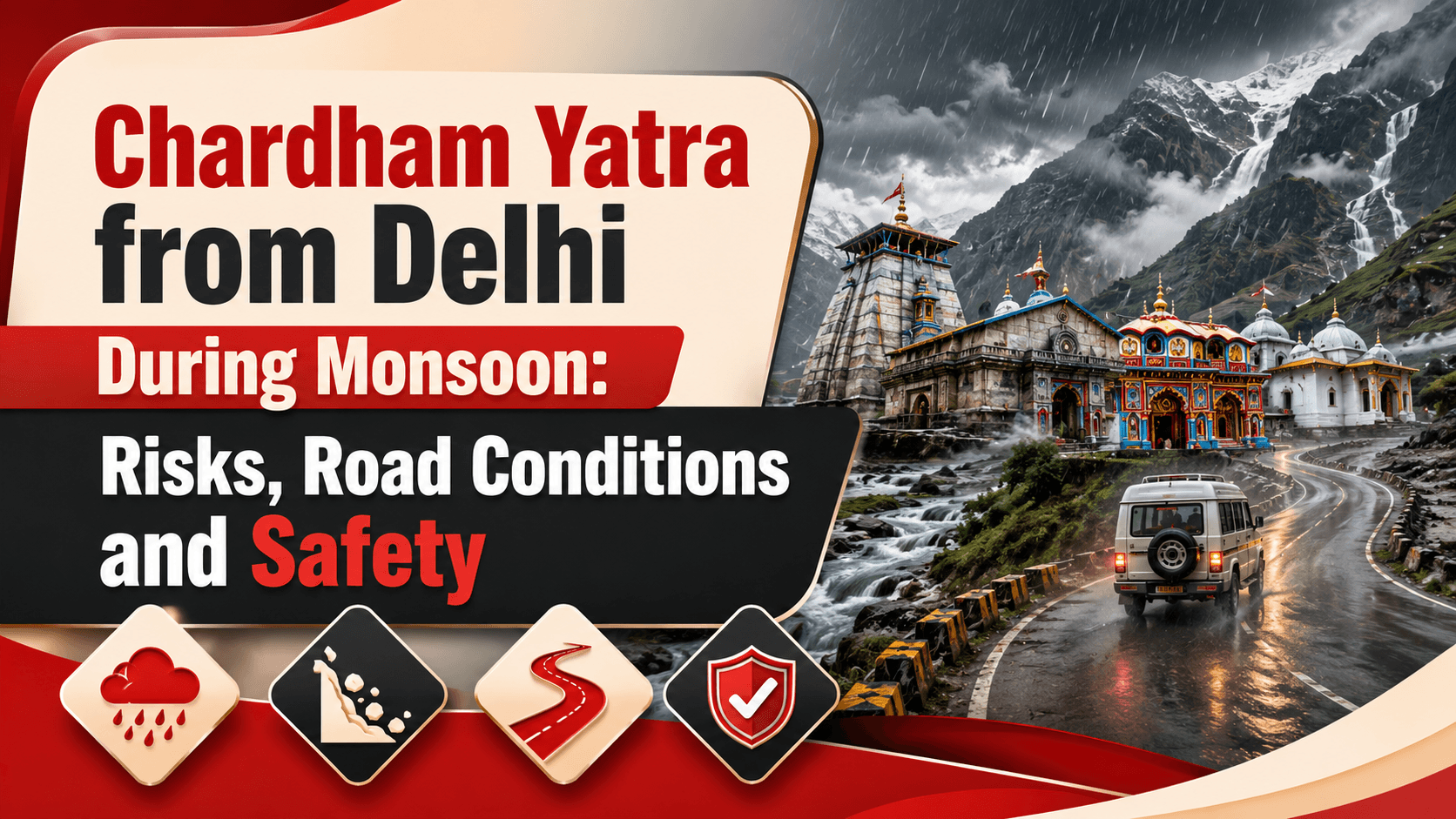Chardham Yatra from Delhi During Monsoon: Risks, Road Conditions and Safety