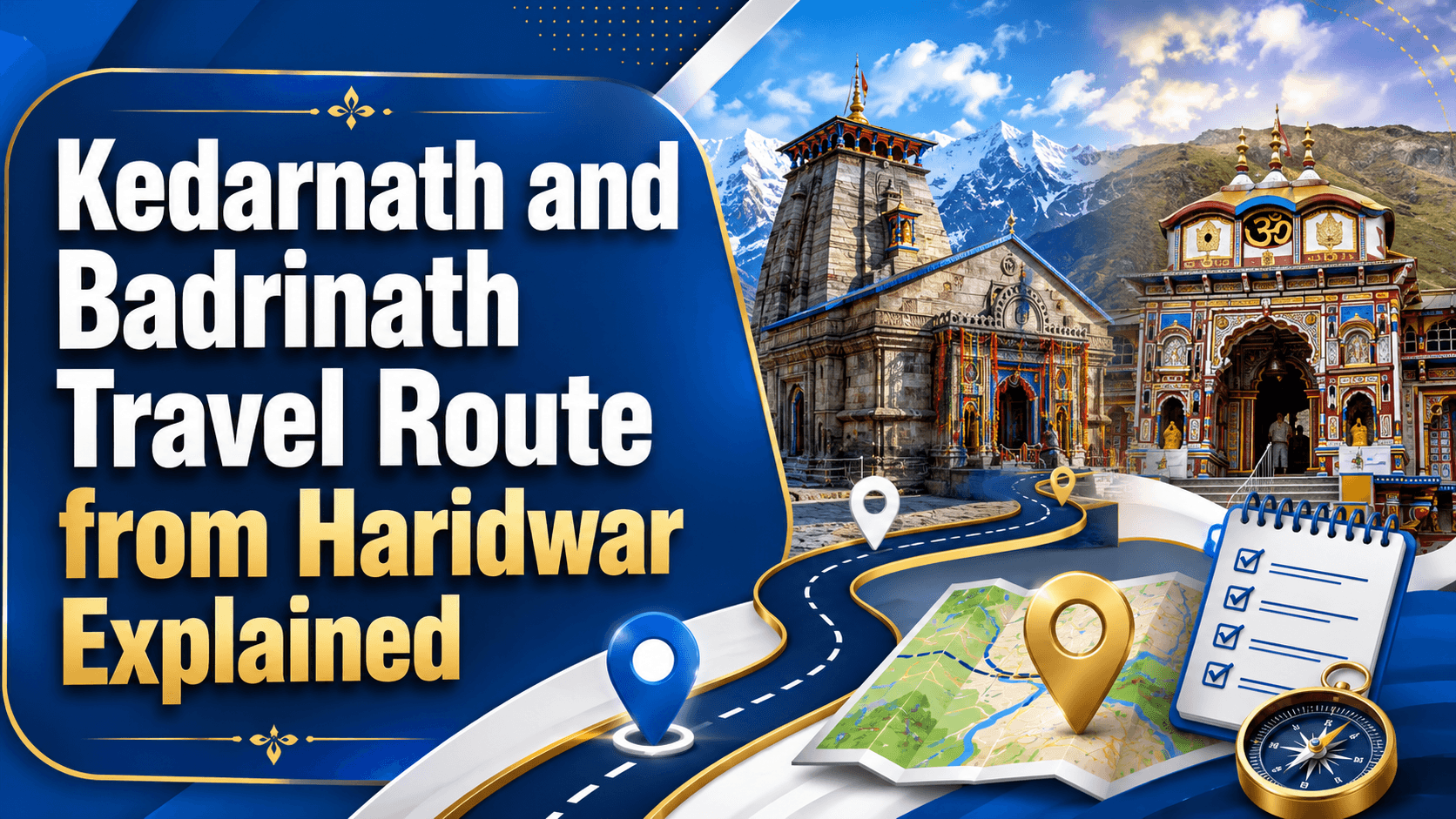 Kedarnath and Badrinath Travel Route from Haridwar Explained