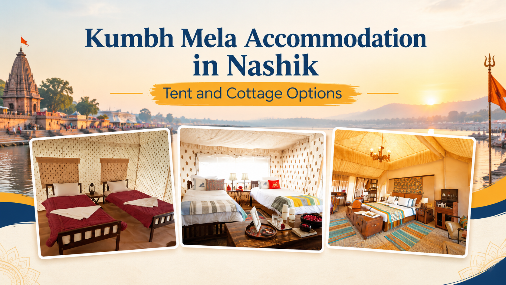 Kumbh Mela Accommodation in Nashik: Tent and Cottage Options